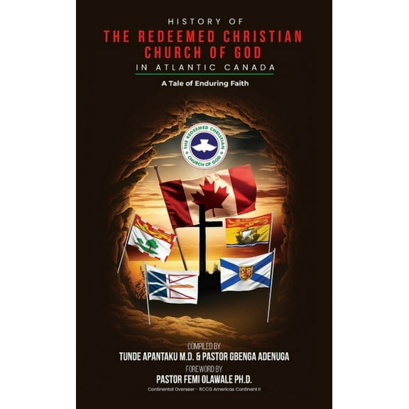 History of The Redeemed Christian Church of God in Atlantic Canada, (Hardcover)