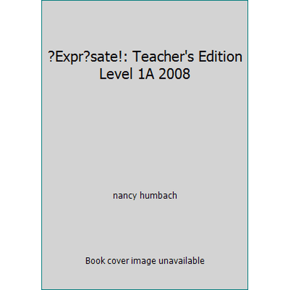 Pre-Owned Expr?sate!: Teacher's Edition Level 1A 2008 (Hardcover) 0030451620 9780030451621
