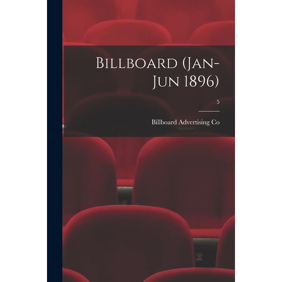 Billboard (Jan-Jun 1896); 5 (Paperback)