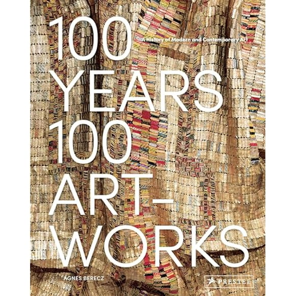 Pre-Owned: 100 Years, 100 Artworks: A History of Modern and Contemporary Art (Hardcover, 9783791384849, 3791384848)