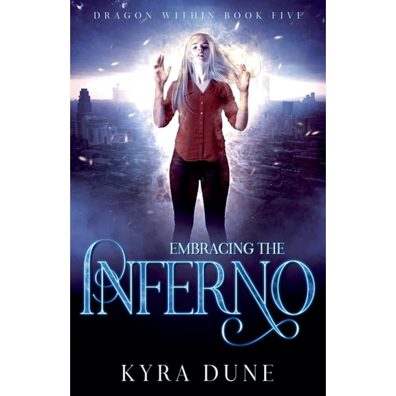 Dragon Within Embracing The Inferno, Book 5, (Paperback)