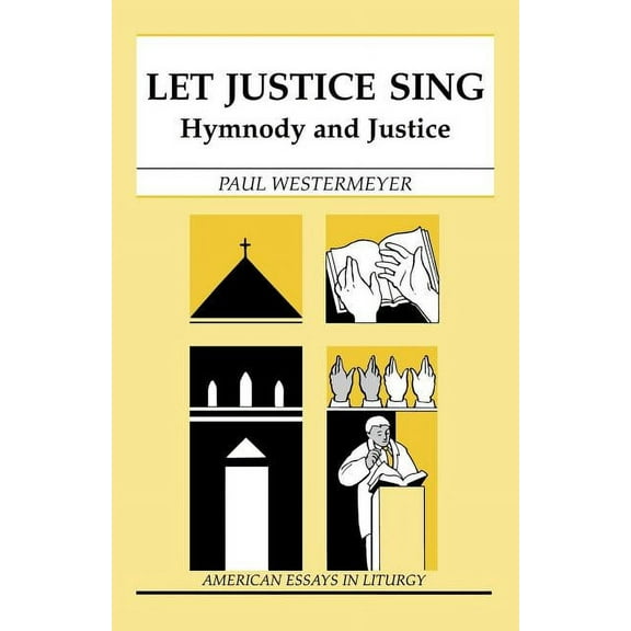 American Essays in Liturgy: Let Justice Sing : Hymnody and Justice (Paperback)