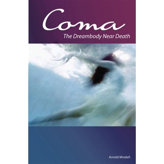Pre-Owned Coma : The Dreambody Near Death