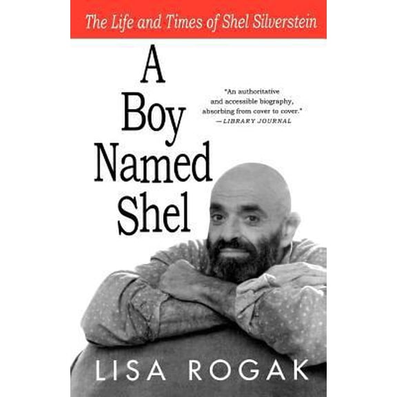 Pre-Owned A Boy Named Shel: The Life and Times of Shel Silverstein (Paperback) 0312539312 9780312539313