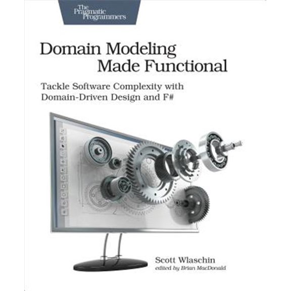 Pre-Owned Domain Modeling Made Functional: Tackle Software Complexity with Domain-Driven Design and F# (Paperback)