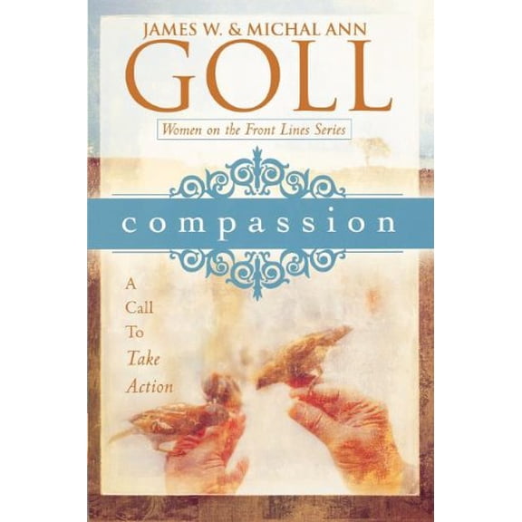 Pre-Owned Compassion: A Call to Take Action (Women on the Front Lines) (Paperback) 0768423864 9780768423860