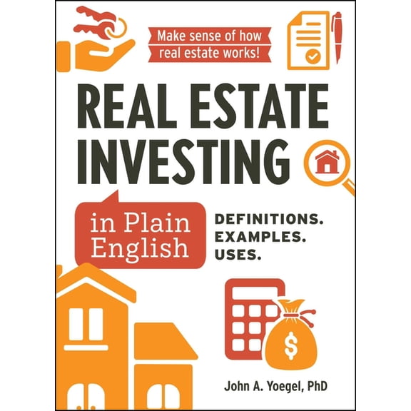 Financial Literacy Guide Real Estate Investing in Plain English: Definitions. Examples. Uses., (Hardcover)
