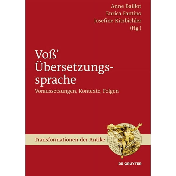 Transformationen Der Antike Voß' Übersetzungssprache: Voraussetzungen, Kontexte, Folgen, Book 32, (Hardcover)