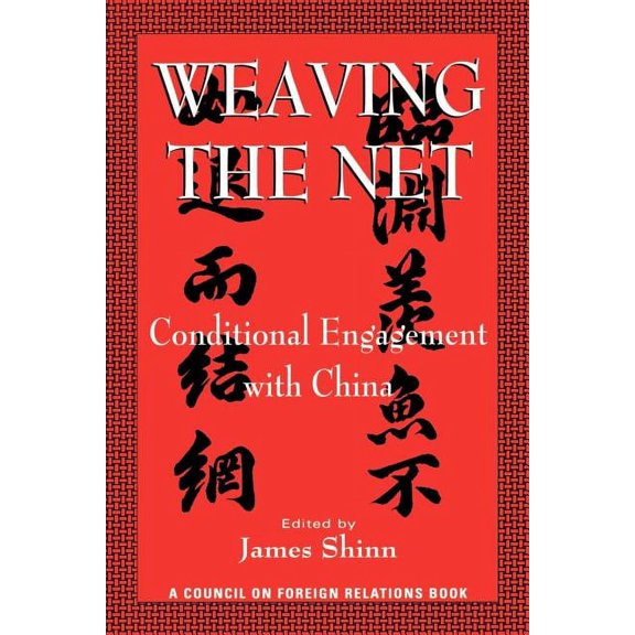 Weaving the Net : Conditional Engagement with China