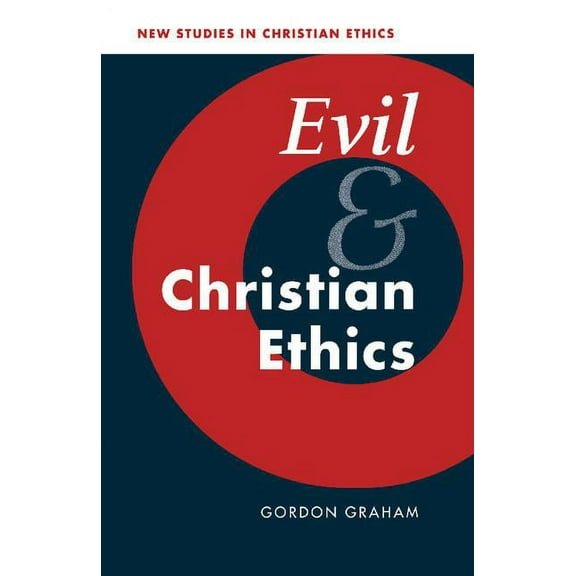New Studies in Christian Ethics Evil and Christian Ethics, Book 20, (Paperback)