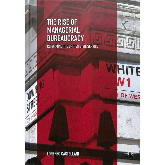 The Rise of Managerial Bureaucracy (Hardcover)