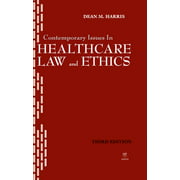 Contemporary Issues in Healthcare Law and Ethics [Hardcover - Used]