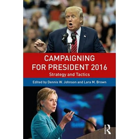 Campaigning for President 2016 : Strategy and