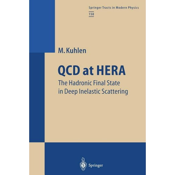 Springer Tracts in Modern Physics QCD at Hera: The Hadronic Final State in Deep Inelastic Scattering, Book 150, (Paperback)