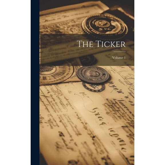 The Ticker; Volume 1 (Hardcover)