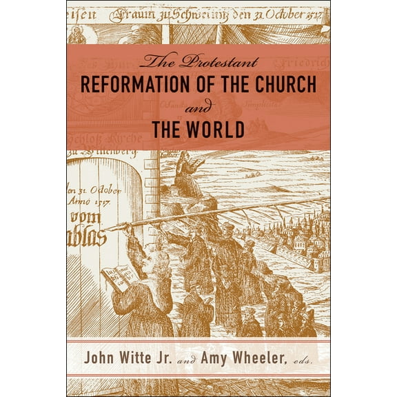 The Protestant Reformation of the Church and the World, (Paperback)