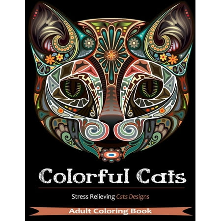Colorful Cats: Adult Coloring Books Featuring Over 30 Stress Relieving Cats Designs for Adult Coloring (Paperback)