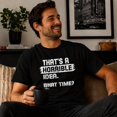 thumbnail image 2 of Wild Bobby That's a Horrible Idea What Time T-Shirt Funny Tee | Funny Graphic Tee for Men Women, 2 of 7