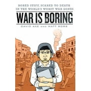 War Is Boring: Bored Stiff, Scared to Death in the World's Worst War Zones [Paperback - Used]