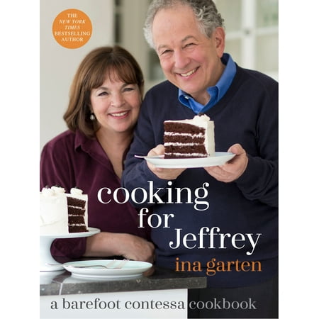 Cooking for Jeffrey : A Barefoot Contessa Cookbook