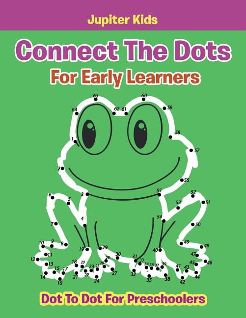 Connect the Dots for Early Learners: Dot to Dot for Preschoolers
