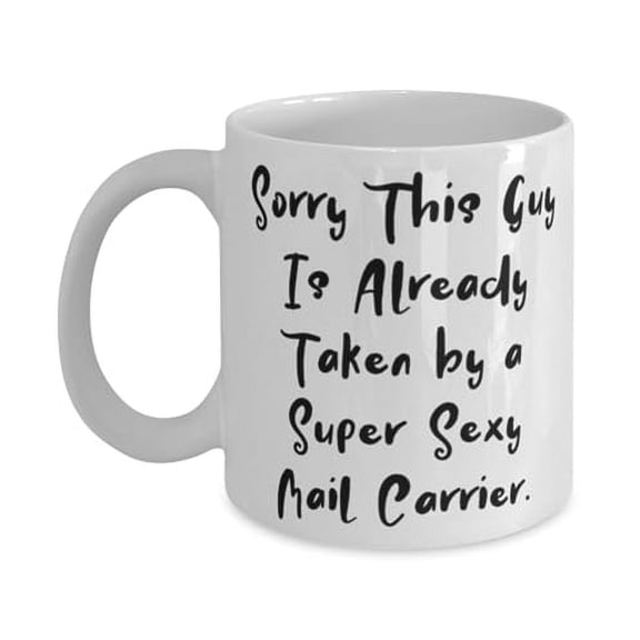 Love Mail carrier 11oz Mug, Sorry This Guy Is Already Taken by a, Unique Gifts for Coworkers from Friends, Birthday Gifts, Humorous mail carrier gifts, Funny mailman gifts, Comical postal worker