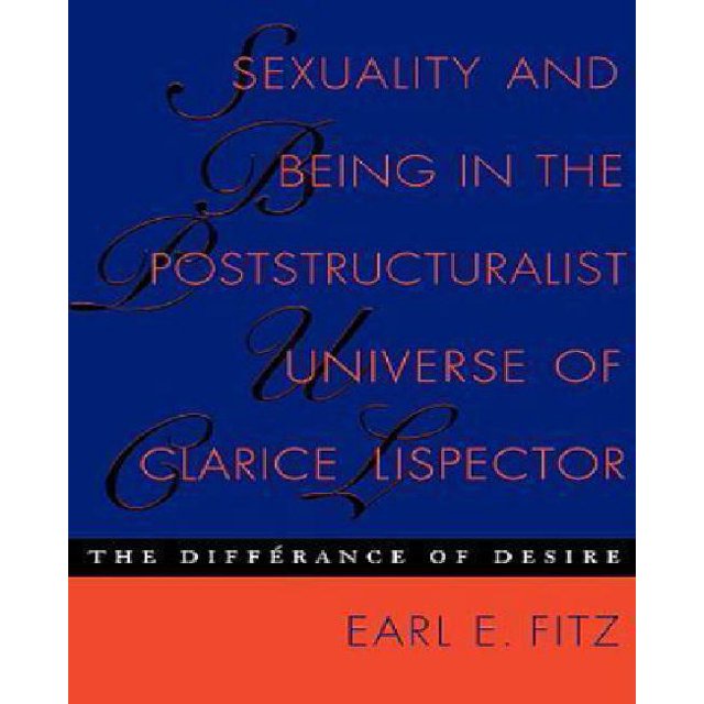 Sexuality And Being In The Poststructuralist Universe Of Clarice Lispector