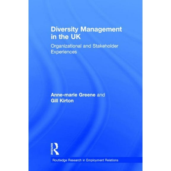 Routledge Research in Employment Relations: Diversity Management in the UK: Organizational and Stakeholder Experiences (Hardcover)