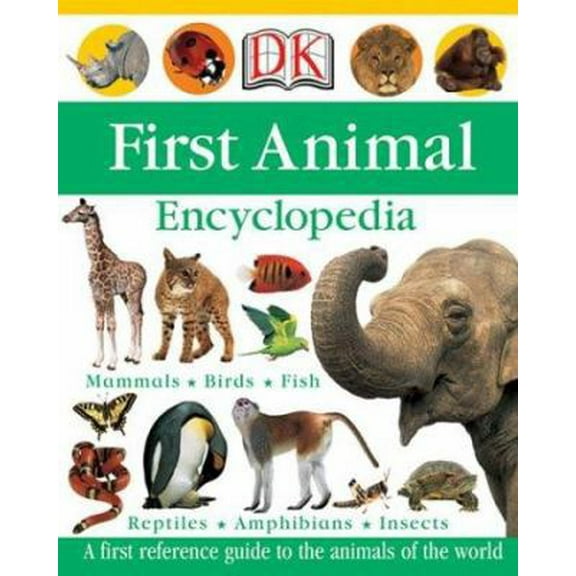 Pre-Owned First Animal Encyclopedia (Dk First Reference) (Hardcover) 0756602270 9780756602277