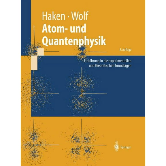 Springer-Lehrbuch Atom- Und Quantenphysik: Einführung in Die Experimentellen Und Theoretischen Grundlagen, (Paperback)