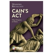 Cain's ACT: The Origins of Hate -- Massimo Recalcati