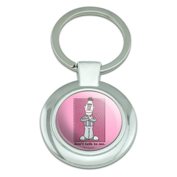 Sesame Street Bert Don't Talk to Me Keychain Classy Round Chrome Plated Metal