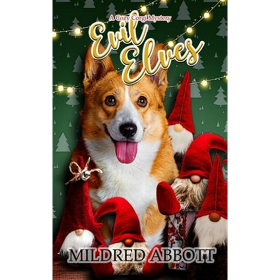 Cozy Corgi Mysteries: Evil Elves (Paperback)
