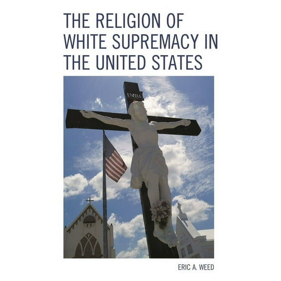 Religion of White Supremacy in the United States, (Paperback)