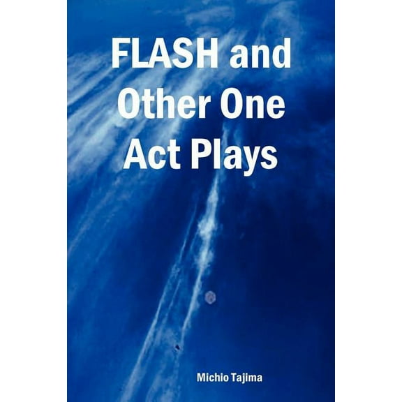 Flash And Other One Act Plays