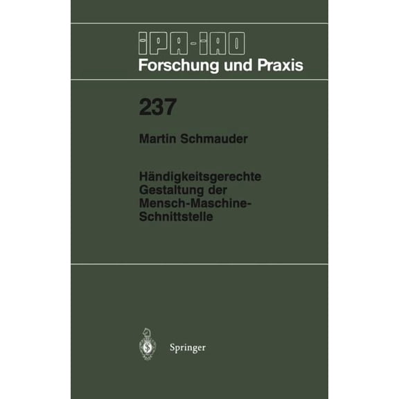 IPA-Iao - Forschung Und Praxis HÃ¤ndigkeitsgerechte Gestaltung Der Mensch-Maschine-Schnittstelle, Book 237, (Paperback)