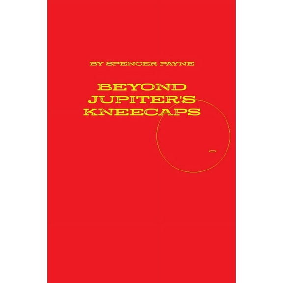 Beyond Jupiter's Kneecaps, (Paperback)