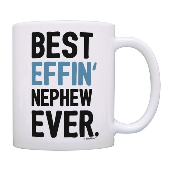 ThisWear Mug for Nephew Gift Best Effin Nephew Ever Aunt Nephew Uncle Nephew Gifts Coffee Mug