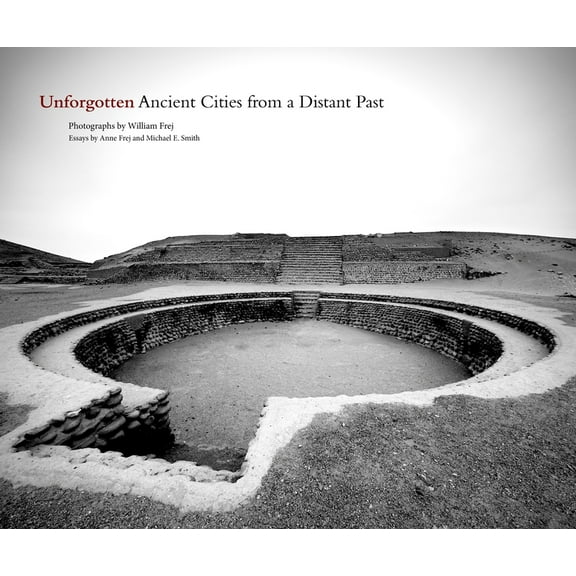 Unforgotten: Ancient Cities from a Distant Past, (Hardcover)