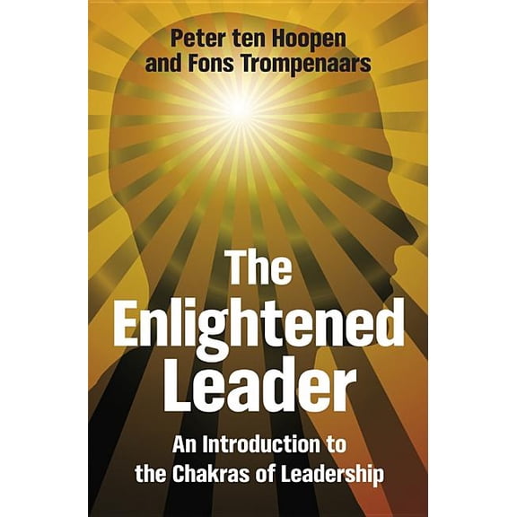The Enlightened Leader: An Introduction to the Chakras of Leadership, (Hardcover)