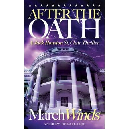 After The Oath March Winds A Jack Houston St Clair Thriller Ebook Walmart Com