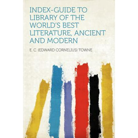 Index-Guide to Library of the World's Best Literature, Ancient and