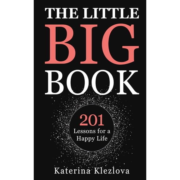 The Little Big Book: 201 Lessons for a Happy Life, (Paperback)