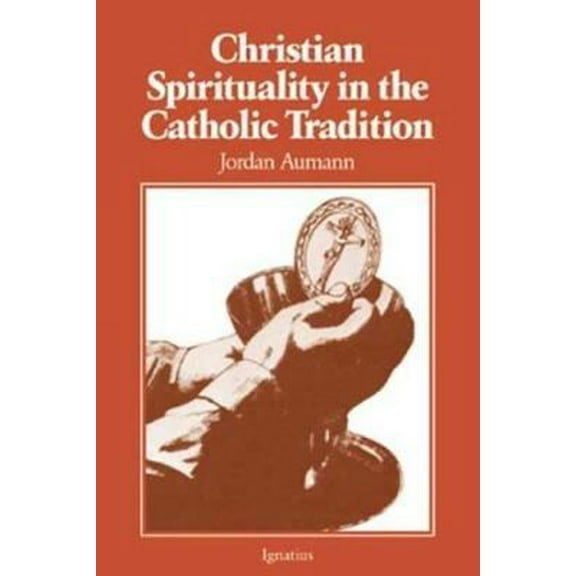 Pre-Owned Christian Spirituality in the Catholic Tradition (Paperback) 089870068X 9780898700688