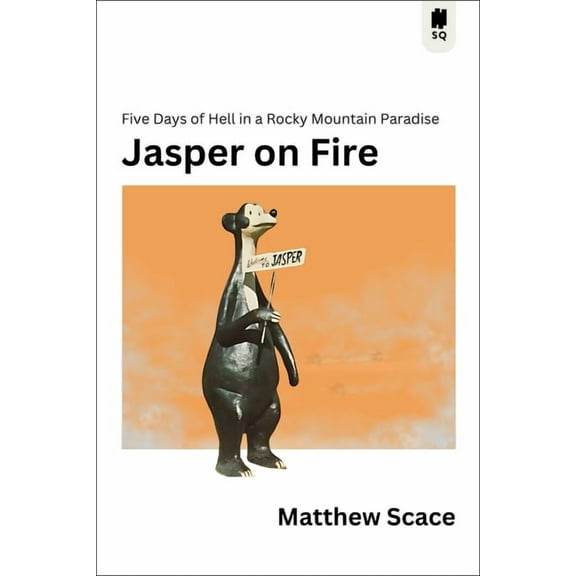 Sutherland Quarterly Jasper on Fire: Five Days of Hell in a Rocky Mountain Paradise, Book 8, (Paperback)