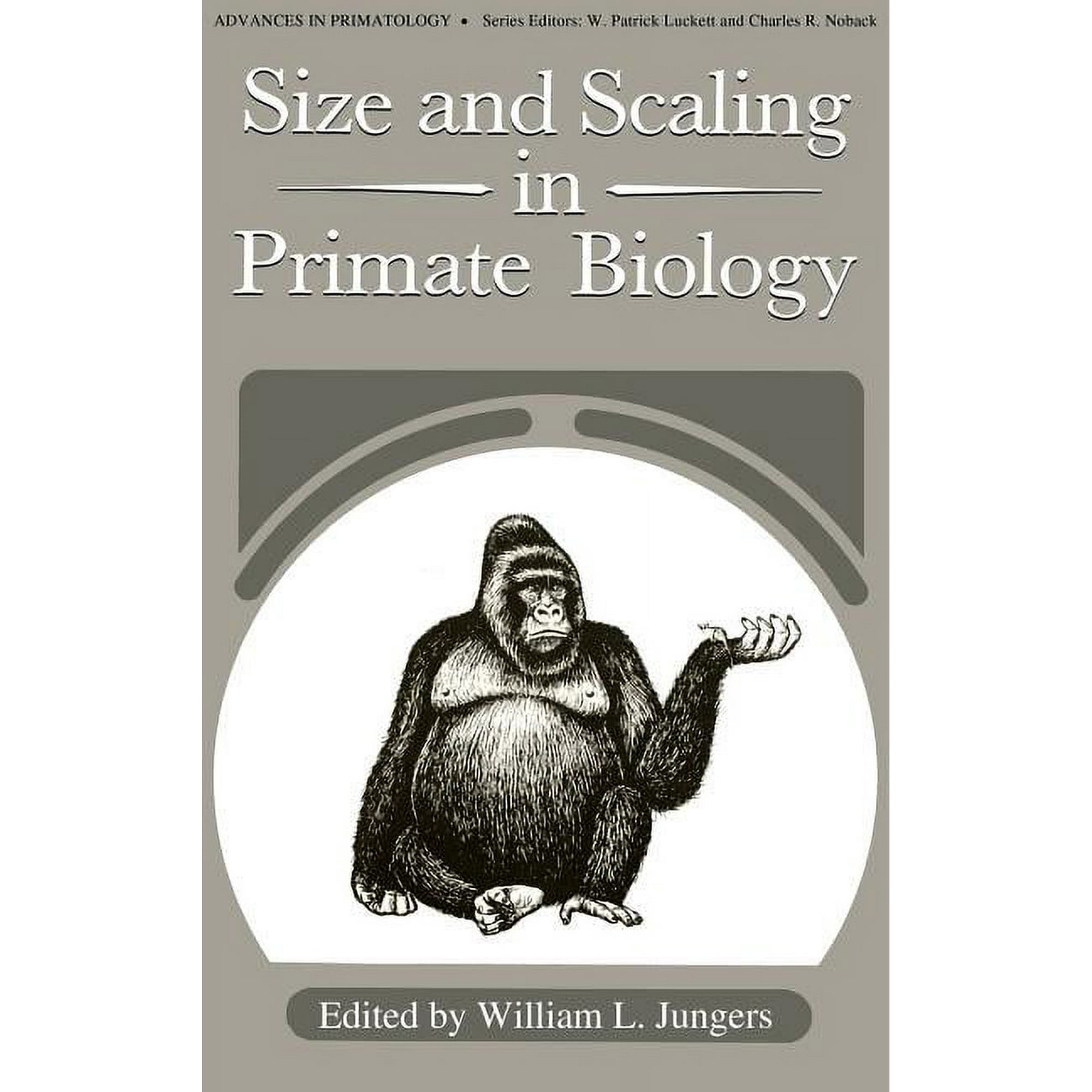 Advances in Primatology Size and Scaling in Primate Biology (Hardcover)