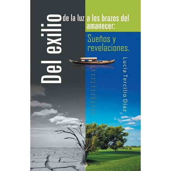 Del exilio de la luz a los brazos del amanecer : Sue?os Y Revelaciones