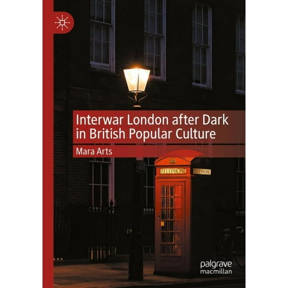 Interwar London After Dark in British Popular Culture, (Paperback)