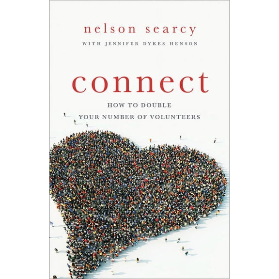 Connect: How to Double Your Number of Volunteers, (Paperback)
