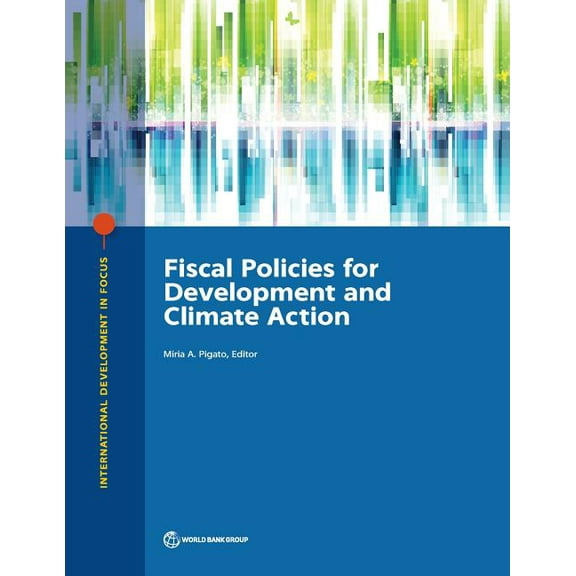 International Development in Focus Fiscal Policies for Development and Climate Action, (Paperback)